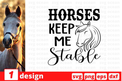 Horses keep me stable SVG Cut File