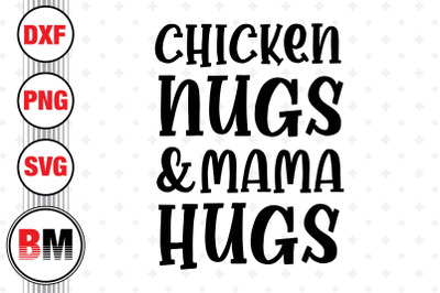 Chicken Nugs and Mama Nugs SVG, PNG, DXF Files