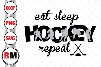Eat Sleep Hockey SVG, PNG, DXF Files