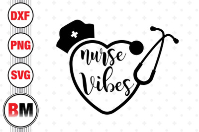 Nurse Vibes SVG&2C; PNG&2C; DXF Files