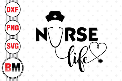 Nurse Life SVG&2C; PNG&2C; DXF Files