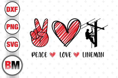 Peace Love Lineman SVG, PNG, DXF Files