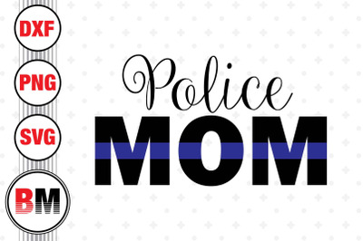 Police Mom SVG, PNG, DXF Files