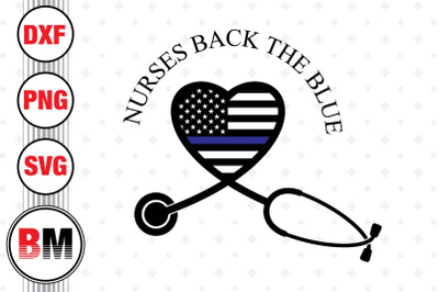 Nurses Back The Blue SVG, PNG, DXF Files