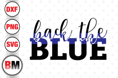 Back The Blue Police SVG, PNG, DXF Files