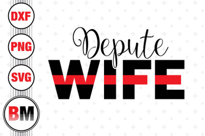 Depute Firefighter Wife SVG, PNG, DXF Files