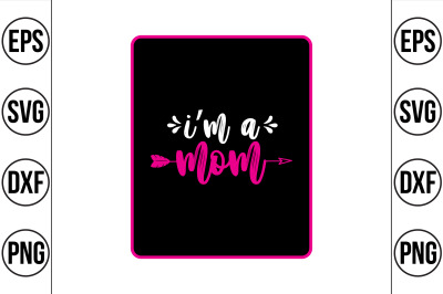 i&#039;m a mom svg cut file