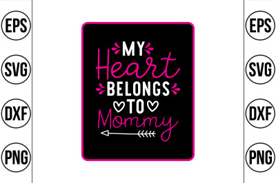 MY HEART BELONGS TO MOMMY svg cut file