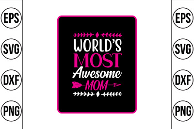 WORLD&#039;S MOST AWESOME MOM svg cut file