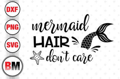 Mermaid Hair Don&amp;&23;039;t Care SVG&2C; PNG&2C; DXF Files