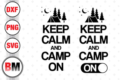 Keep Calm and Camp On SVG, PNG, DXF Files