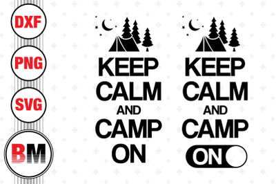 Keep Calm and Camp On SVG&2C; PNG&2C; DXF Files