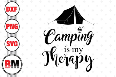 Camping Is My Therapy SVG, PNG, DXF Files