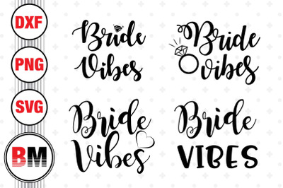 Bride Vibes SVG, PNG, DXF Files