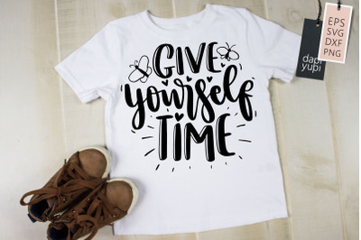 Give Yourself Time SVG Butterfly Quotes