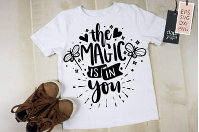 The Magic Is In You SVG Butterfly Quotes