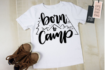 Born To Camp SVG Camping Quotes