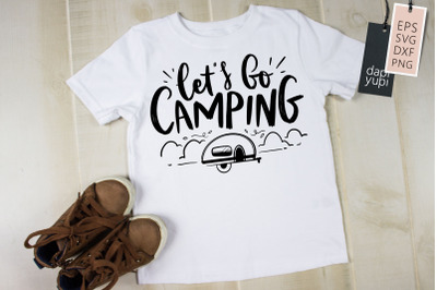 Let&#039;s Go Camping SVG Camping Quotes