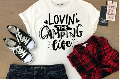 Lovin&#039; The Camping Life SVG Camping Quotes