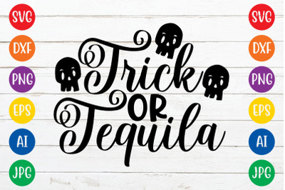 Trick or tequila svg cut file