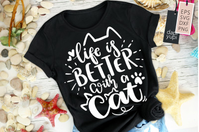 Life Is Better With A Cat SVG Cat Lover Quotes