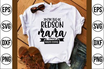 i&#039;m the redson mama needs coffee svg cut file