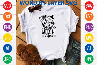 Thick Thighs And Witch Vibes svg cut file