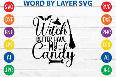 Witch better have my candy svg cut file