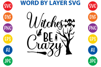 witches be crazy svg cut file