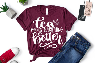 Tea Makes Everything Better SVG Coaster Quotes