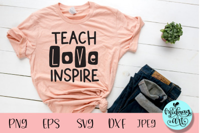 Teach love inspire svg&2C; teacher svg