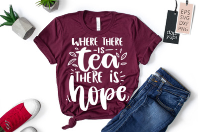 Where There Is Tea There Is Hope SVG Coaster Qotes