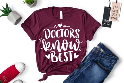 Doctors Know Best SVG Doctor Quotes