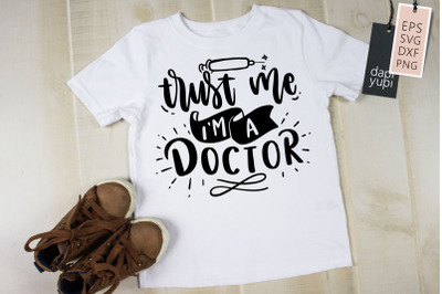 Trust Me I&#039;m A Doctor SVG Doctor Quotes