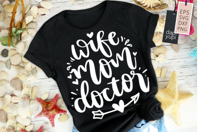 Wife Mom Doctor SVG Doctor Quotes