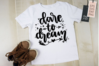 Dare To Dream SVG Dream Quotes