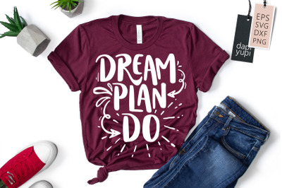 Dream Plan Do SVG Dream Quotes