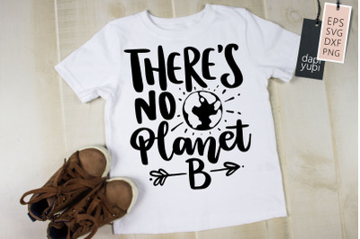 There&amp;&23;039;s No Planet B Earth Quotes