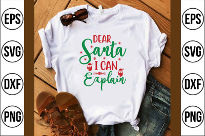 Dear Santa I Can Explain svg cut file