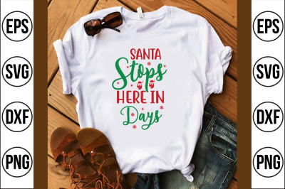 Santa Stops Here in Days svg cut file