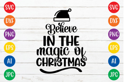 Believe in the magic of christmas svg cut file