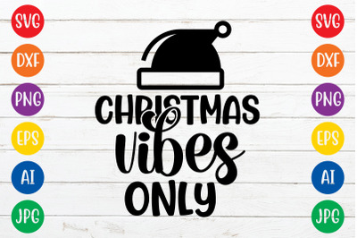 Christmas vibes only svg cut file