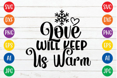 Love will keep us warm svg cut file