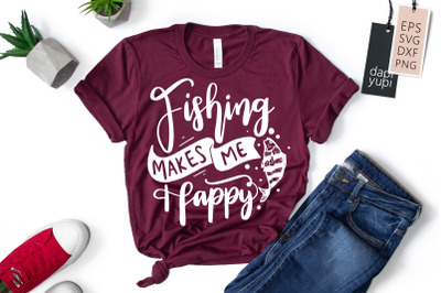 Fishing Makes Me Happy SVG Fishing Quotes