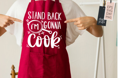 Stand Back I&amp;&23;039;m Gonna Cook SVG Funny Apron Quotes