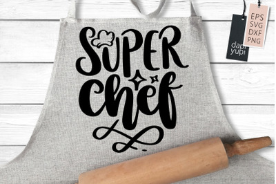 Super Chef SVG Funny Apron Quotes