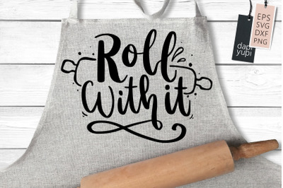 Roll With It SVG Funny Kitchen Quotes