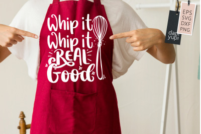 Whip It Whip It Real Good SVG Funny Kitchen Quotes