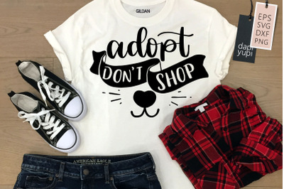 Adopt Don&#039;t Shop SVG Funny Dog Quotes