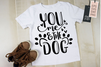 You Me And The Dog SVG Funny Dog Quotes